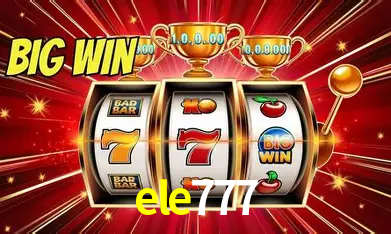 Explore as vantagens do ele777: serviço profissional e confiabilidade